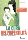 La cura dell'infertilità - Randine Lewis ; Osvaldo Sponzilli - 9788827224960