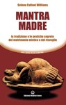 Mantra Madre - Selene Calloni Williams - 9788827226414