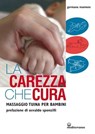 La carezza che cura - Germana Mamone ; Osvaldo Sponzilli - 9788827227893