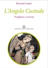L’Angelo Custode - Bernard André - 9788827228357