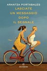 Lasciate un messaggio dopo il segnale - Arantza Portabales - 9788828200925