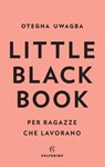 Little black book per ragazze che lavorano - Otegha Uwagba - 9788828200963