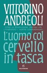 L'uomo col cervello in tasca - Vittorino Andreoli - 9788828202998