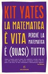 La matematica è vita - Kit Yates - 9788828203421