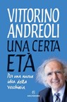 Una certa età - Vittorino Andreoli - 9788828204367