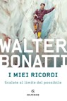 I miei ricordi - Walter Bonatti - 9788828205241