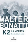 K2 la verità - Walter Bonatti - 9788828208150