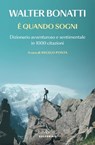 È quando sogni - Walter Bonatti - 9788828211648