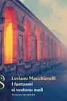 I fantasmi si vestono nudi - Loriano Macchiavelli - 9788828212188