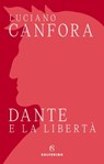 Dante e la libertà - Luciano Canfora - 9788828212218
