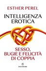 Intelligenza erotica - Esther Perel - 9788828212485