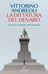 La dittatura del denaro - Vittorino Andreoli - 9788828214090