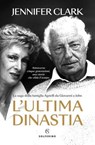 L'ultima dinastia - Jennifer Clark - 9788828215097
