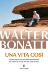 Una vita così - Walter Bonatti - 9788828215110