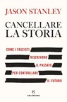 Cancellare la storia - Jason Stanley - 9788828218470