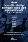 Responsabilità ed obblighi di lavoratori e datori di lavoro dopo i nuovi protocolli sicurezza e vaccini - Paolo Pascucci ; Chiara Lazzari ; Carlo Pisani ; Valerio Maio - 9788829107629