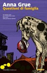 Questioni di famiglia - Anna Grue - 9788829701377