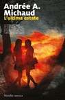 L'ultima estate - Andrée A. Michaud - 9788829704347