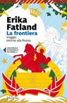 La frontiera - Erika Fatland - 9788829704804