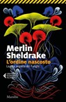 L'ordine nascosto - Merlin Sheldrake - 9788829707713