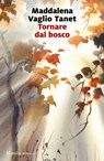Tornare dal bosco - Maddalena Vaglio Tanet - 9788829719181