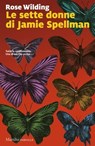 Le sette donne di Jamie Spellman - Rose Wilding - 9788829790326