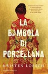 La bambola di porcellana - Kristen Loesch - 9788829791804