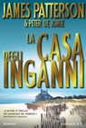 La casa degli inganni - James Patterson ; Peter de Jonge - 9788830430419