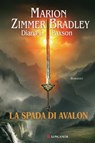 La spada di Avalon - Marion Zimmer Bradley ; Diana L. Paxson - 9788830432826
