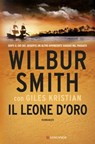 Il leone d'oro - Wilbur Smith ; Giles Kristian - 9788830444416