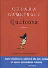 Qualcosa - GAMBERALE,  Chiara - 9788830447677