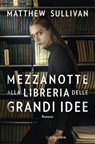 Mezzanotte alla Libreria delle Grandi Idee - Matthew Sullivan - 9788830450769