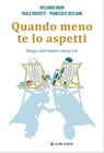 Quando meno te lo aspetti - Francesco Siciliano ; Paolo Rossetti ; Riccardo Brun - 9788830452664