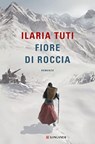 Fiore di roccia - Ilaria Tuti - 9788830455344