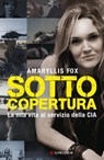 Sotto copertura - Amaryllis Fox - 9788830455719