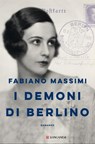 I demoni di Berlino - Fabiano Massimi - 9788830458130
