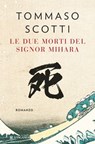 Le due morti del signor Mihara - Tommaso Scotti - 9788830459823