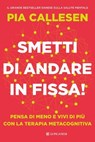 Smetti di andare in fissa! - Pia Callesen - 9788830463837