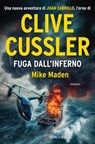 Clive Cussler Fuga dall'inferno - Mike Maden ; Clive Cussler - 9788830464216