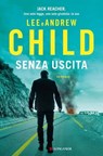 Senza uscita - Lee Child ; Andrew Child - 9788830464278