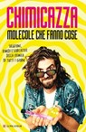 Molecole che fanno cose - Chimicazza - 9788830464612