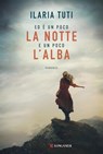Ed è un poco la notte e un poco l'alba - Ilaria Tuti - 9788830465695