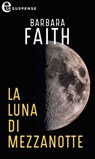 La luna di mezzanotte (eLit) - Barbara Faith - 9788830500495