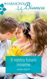 Il nostro futuro insieme - Leonie Knight - 9788830501492