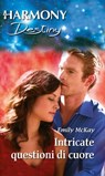 Intricate questioni di cuore - Emily McKay - 9788830502499