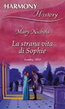 La strana vita di Sophie - Mary Nichols - 9788830508279
