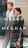 Harry e Meghan. Libertà - Omid Scobie ; Carolyn Durand - 9788830519725