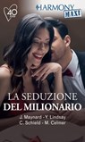 La seduzione del milionario - Janice Maynard ; Yvonne Lindsay ; Cat Schield ; Michelle Celmer - 9788830529595