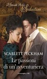 Le passioni di un'avventuriera - Scarlett Peckham - 9788830529779