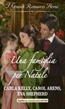 Una famiglia per Natale - Carla Kelly ; Carol Arens ; Eva Shepherd - 9788830537088